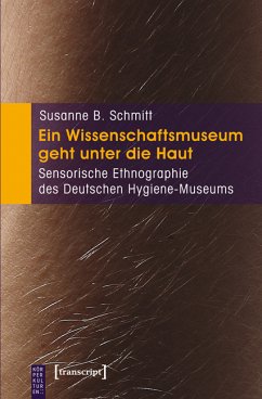 Ein Wissenschaftsmuseum geht unter die Haut (eBook, PDF) - Schmitt, Susanne B.