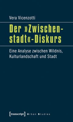 Der »Zwischenstadt«-Diskurs (eBook, PDF) - Vicenzotti, Vera