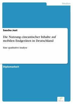 Die Nutzung cineastischer Inhalte auf mobilen Endgeräten in Deutschland (eBook, PDF) - Jost, Sascha