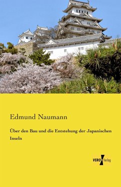 Über den Bau und die Entstehung der Japanischen Inseln - Naumann, Edmund