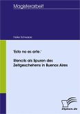 'Esto no es arte.' - Stencils als Spuren des Zeitgeschehens in Buenos Aires (eBook, PDF)