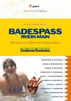 Badespaß Rhein Main (eBook, PDF) - Sievers, Annette; Schmitt-Burk, Eberhard; Köhler, Michael; Bonifer, Maria