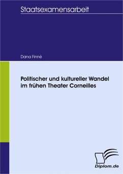 Politischer und kultureller Wandel im frühen Theater Corneilles (eBook, PDF) - Finné, Dana