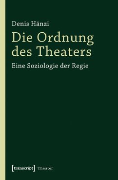 Die Ordnung des Theaters (eBook, PDF) - Hänzi, Denis