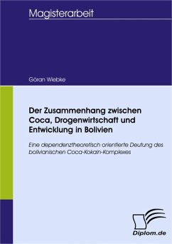 Der Zusammenhang zwischen Coca, Drogenwirtschaft und Entwicklung in Bolivien (eBook, PDF) - Wiebke, Göran