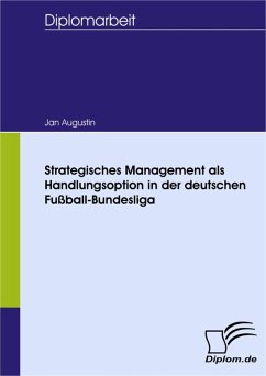 Strategisches Management als Handlungsoption in der deutschen Fußball-Bundesliga (eBook, PDF) - Augustin, Jan