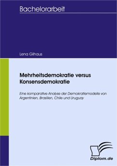 Mehrheitsdemokratie versus Konsensdemokratie (eBook, PDF) - Gilhaus, Lena