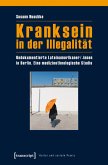 Kranksein in der Illegalität (eBook, PDF)