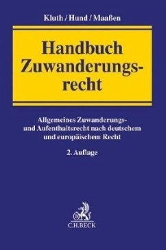 Handbuch Zuwanderungsrecht - Kluth, Winfried;Hund, Michael;Maaßen, Hans-Georg
