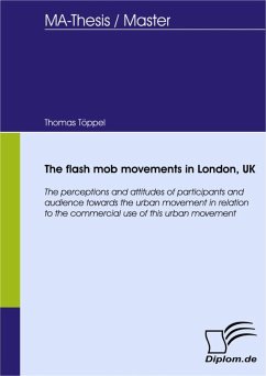 The flash mob movements in London, UK (eBook, PDF) - Töppel, Thomas