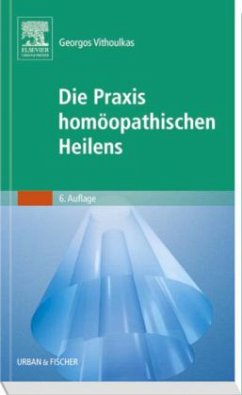 Die Praxis homöopathischen Heilens - Vithoulkas, Georgos