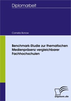 Benchmark-Studie zur thematischen Medienpräsenz vergleichbarer Fachhochschulen (eBook, PDF) - Bonow, Cornelia