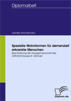 Spezielle Wohnformen für demenziell erkrankte Menschen (eBook, PDF) - Zimmermann, Jennifer