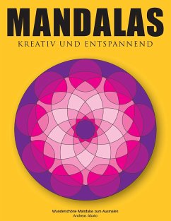 Mandalas - Kreativ und entspannend - Abato, Andreas