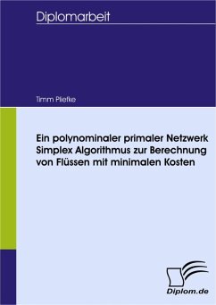 Ein polynominaler primaler Netzwerk Simplex Algorithmus zur Berechnung von Flüssen mit minimalen Kosten (eBook, PDF) - Pliefke, Timm