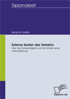 Externe Kosten des Verkehrs - Über die Notwendigkeit und die Hürden einer Internalisierung (eBook, PDF) - Tiedtke, Benjamin