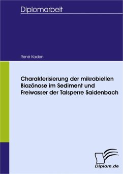 Charakterisierung der mikrobiellen Biozönose im Sediment und Freiwasser der Talsperre Saidenbach (eBook, PDF) - Kaden, René