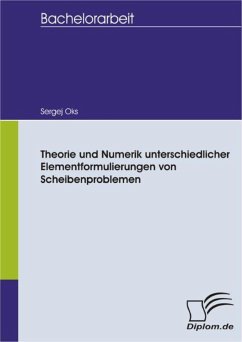 Theorie und Numerik unterschiedlicher Elementformulierungen von Scheibenproblemen (eBook, PDF) - Oks, Sergej
