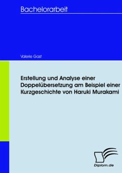 Erstellung und Analyse einer Doppelübersetzung am Beispiel einer Kurzgeschichte von Haruki Murakami (eBook, PDF) - Gast, Valerie