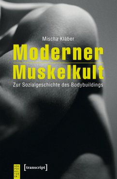 Moderner Muskelkult (eBook, PDF) - Kläber, Mischa