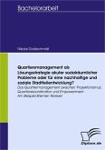 Quartiersmanagement als Lösungsstrategie akuter sozialräumlicher Probleme oder für eine nachhaltige und soziale Stadtteilentwicklung? (eBook, PDF)
