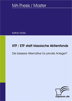 XTF / ETF statt klassische Aktienfonds: die bessere Alternative für private Anleger? (eBook, PDF) - Molle, Kathrin