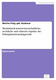 Medizinisch-naturwissenschaftliche, rechtliche und ethische Aspekte der Präimplantationsdiagnostik (eBook, PDF)