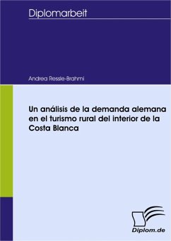 Un análisis de la demanda alemana en el turismo rural del interior de la Costa Blanca (eBook, PDF) - Ressle-Brahmi, Andrea