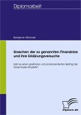 Ursachen der so genannten Finanzkrise und ihre Erklärungsversuche (eBook, PDF) Ursachen der so genannten Finanzkrise und ihre Erklärungsversuche (eBook, PDF)