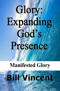 Cover Glory: Expanding God's Presence (eBook, ePUB)