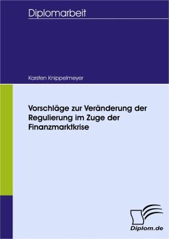 Vorschläge zur Veränderung der Regulierung im Zuge der Finanzmarktkrise (eBook, PDF) - Knippelmeyer, Karsten