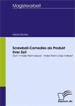 Screwball-Comedies als Produkt ihrer Zeit (eBook, PDF) - Richter, Karola