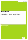 Alkibiades - Politiker und Feldherr (eBook, PDF)