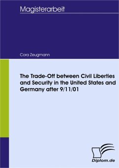 The Trade-Off between Civil Liberties and Security in the United States and Germany after 9/11/01 (eBook, PDF) - Zeugmann, Cora