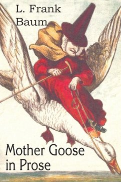 Mother Goose in Prose - Baum, L. Frank