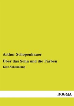 Über das Sehn und die Farben - Schopenhauer, Arthur