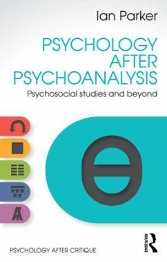 Psychology After Psychoanalysis - Parker, Ian