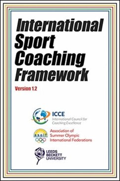 International Sport Coaching Framework Version 1.2 - International Council for Coaching Excellence (ICCE); Association of Summer Olympic International Federations; International Council for Coaching Excellence (ICCE)