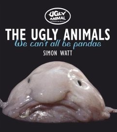 The Ugly Animals: We Can't All Be Pandas - Watt, Simon
