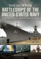 Battleships of the United States Navy - Green, Michael
