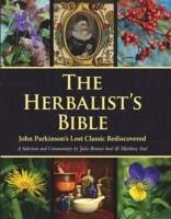 The Herbalist's Bible - Bruton-Seal, Julie; Seal, Matthew