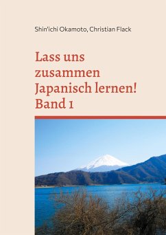 Lass uns zusammen Japanisch lernen! Band 1 - Okamoto, Shin'ichi;Flack, Christian
