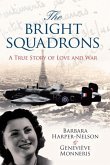 The Bright Squadrons: A True Story of Love and War: Barbara Rigby's Diary 1944-1946