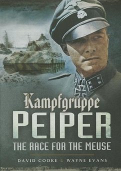 Kampfgruppe Peiper: The Race for the Meuse - Cooke, David; Evans, Wayne