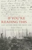 If You're Reading This: Last Letters from the Front Line