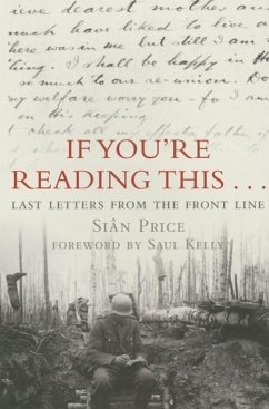 If You're Reading This: Last Letters from the Front Line - Price, Siân