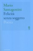 Felicità senza soggetto Felicità senza soggetto