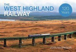 The West Highland Railway 120 Years - McGregor, John