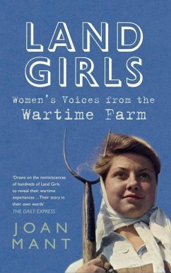 Land Girls: Women's Voices from the Wartime Farm - Mant, Joan