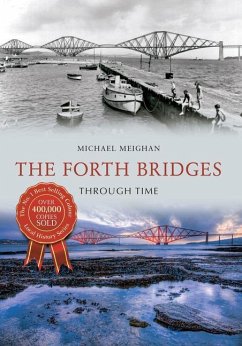 The Forth Bridges Through Time - Meighan, Michael